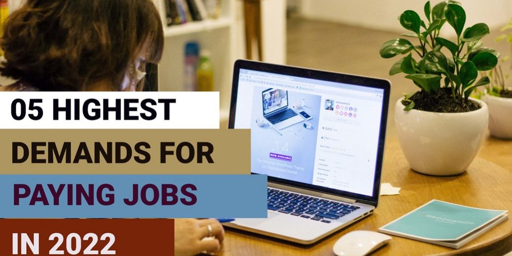 Highest Demands for Paying Jobs in 2022 Jobs in 2022